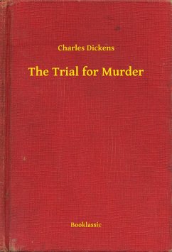 The Trial for Murder (eBook, ePUB) - Dickens, Charles