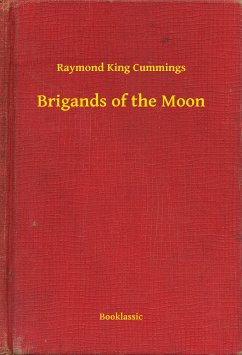 Brigands of the Moon (eBook, ePUB) - Cummings, Raymond King