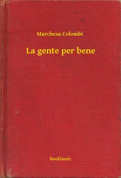 La gente per bene (eBook, ePUB) - Colombi, Marchesa