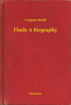 Flush: A Biography (eBook, ePUB) - Woolf, Virginia