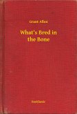 What's Bred in the Bone (eBook, ePUB)