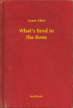 What's Bred in the Bone (eBook, ePUB) - Allen, Grant