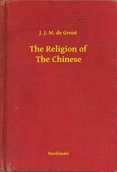 The Religion of The Chinese (eBook, ePUB) - Groot, J. J. M. de