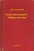 Great Astronomers: William Herschel (eBook, ePUB)