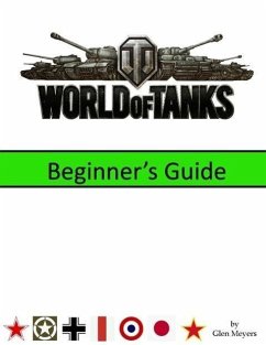 World of Tanks: Beginner's Guide (eBook, ePUB) - Meyers, Glen