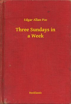 Three Sundays in a Week (eBook, ePUB) - Poe, Edgar Allan