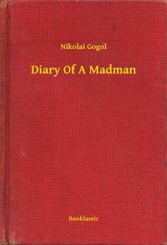Diary Of A Madman (eBook, ePUB) - Gogol, Nikolai