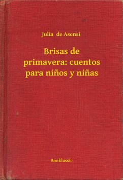 Brisas de primavera: cuentos para ninos y ninas (eBook, ePUB) - Asensi, Julia de