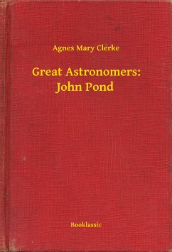 Great Astronomers: John Pond (eBook, ePUB) - Clerke, Agnes Mary