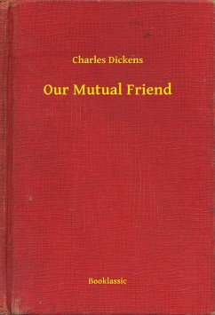 Our Mutual Friend (eBook, ePUB) - Dickens, Charles