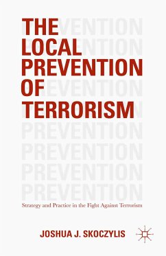 The Local Prevention of Terrorism (eBook, PDF) - Skoczylis, Joshua J.