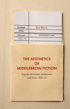The Aesthetics of Middlebrow Fiction (eBook, PDF) - Perrin, Tom