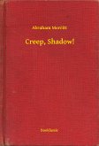 Creep, Shadow! (eBook, ePUB)