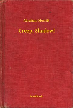 Creep, Shadow! (eBook, ePUB) - Merritt, Abraham