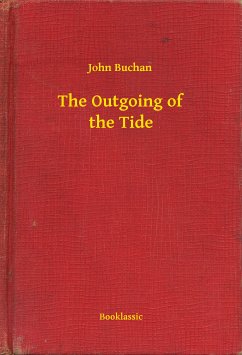 The Outgoing of the Tide (eBook, ePUB) - Buchan, John