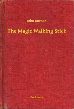 The Magic Walking Stick (eBook, ePUB) - Buchan, John