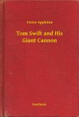 Tom Swift and His Giant Cannon (eBook, ePUB)