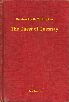 The Guest of Quesnay (eBook, ePUB) - Tarkington, Newton Booth