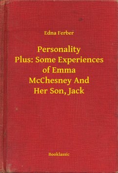 Cover Personality Plus: Some Experiences of Emma McChesney And Her Son, Jack (eBook, ePUB)