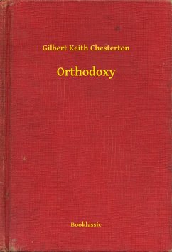 Orthodoxy (eBook, ePUB) - Chesterton, Gilbert Keith