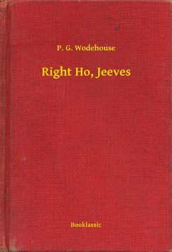 Right Ho, Jeeves (eBook, ePUB) - Wodehouse, P. G.