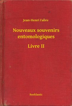 Nouveaux souvenirs entomologiques - Livre II (eBook, ePUB) - Fabre, Jean-Henri