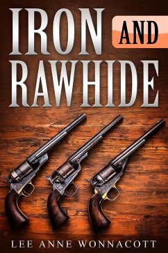 Iron and Rawhide (eBook, ePUB) - Wonnacott, Lee Anne