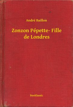 Zonzon Pépette- Fille de Londres (eBook, ePUB) - Baillon, André