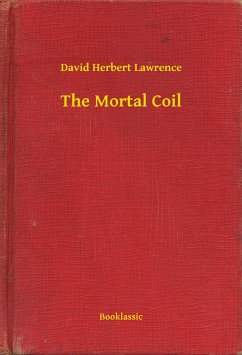 The Mortal Coil (eBook, ePUB) - Lawrence, David Herbert