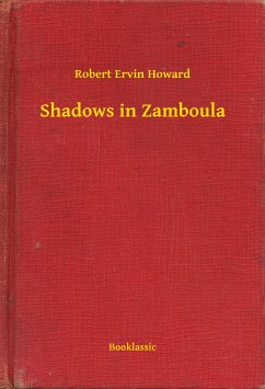 Shadows in Zamboula (eBook, ePUB) - Howard, Robert Ervin