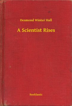 A Scientist Rises (eBook, ePUB) - Hall, Desmond Winter