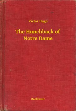 The Hunchback of Notre Dame (eBook, ePUB) - Hugo, Victor