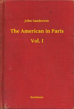 The American in Paris - Vol. I (eBook, ePUB) - John, John