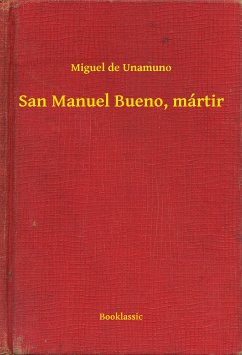 San Manuel Bueno, mártir (eBook, ePUB) - de Unamuno, Miguel