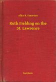 Ruth Fielding on the St. Lawrence (eBook, ePUB) Ruth Fielding on the St. Lawrence (eBook, ePUB)