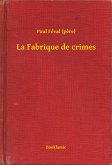 La Fabrique de crimes (eBook, ePUB)
