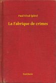 La Fabrique de crimes (eBook, ePUB)