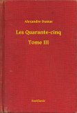 Les Quarante-cinq - Tome III (eBook, ePUB)