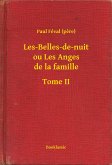 Les-Belles-de-nuit ou Les Anges de la famille - Tome II (eBook, ePUB)
