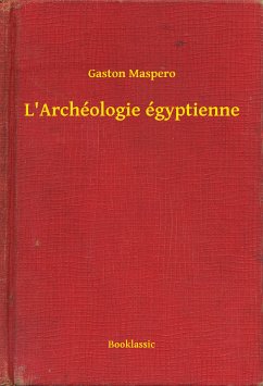 L'Archéologie égyptienne (eBook, ePUB) - Maspero, Gaston