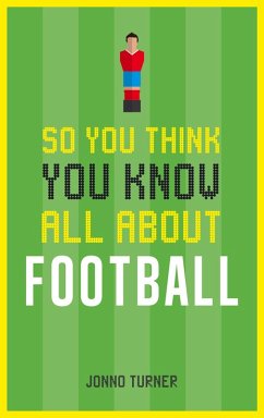 Cover So You Think You Know All About Football (eBook, ePUB)