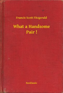 What a Handsome Pair ! (eBook, ePUB) - Fitzgerald, Francis Scott