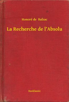 La Recherche de l'Absolu (eBook, ePUB) - Balzac, Honoré de