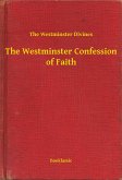 The Westminster Confession of Faith (eBook, ePUB)