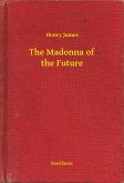 The Madonna of the Future (eBook, ePUB)