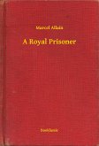 A Royal Prisoner (eBook, ePUB)
