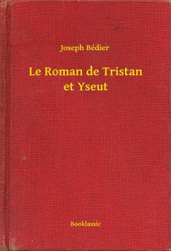 Le Roman de Tristan et Yseut (eBook, ePUB) - Bédier, Joseph