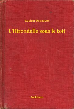 L'Hirondelle sous le toit (eBook, ePUB) - Descaves, Lucien