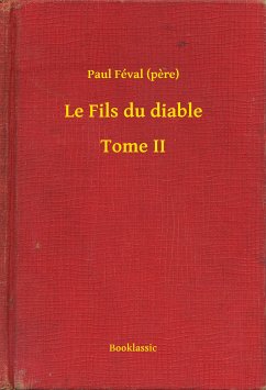 Le Fils du diable – Tome II (eBook, ePUB) - (pere), Paul Féval