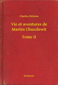 Vie et aventures de Martin Chuzzlewit - Tome II (eBook, ePUB) - Dickens, Charles